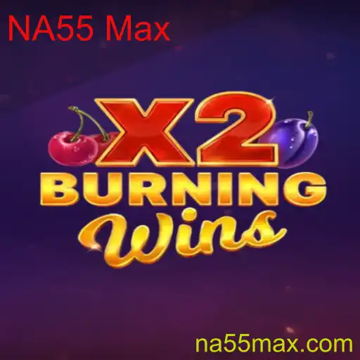 Descubra o Fascinante Mundo de BurningWinsX2: Uma Aventura com NA55 Max