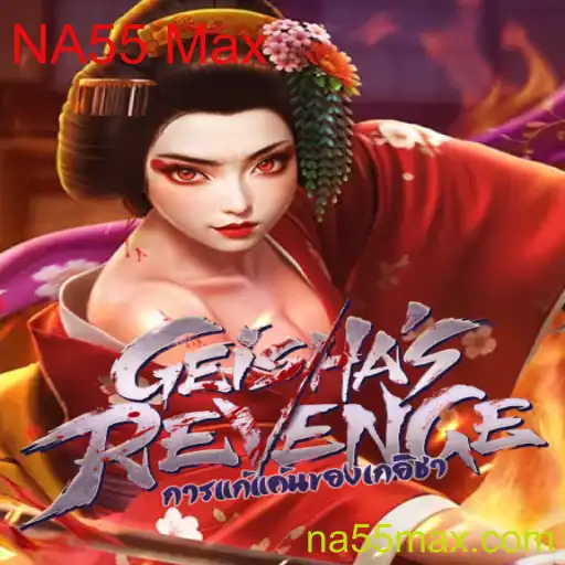 GeishasRevenge: A Nova Sensação dos Games com NA55 Max